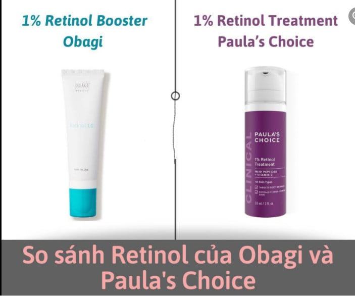 Retinol Paula’s Choice và Obagi nên chọn loại nào tốt?