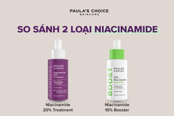 So sánh Niacinamide 10% và 20% Paula’s Choice 